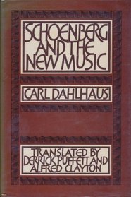 Schoenberg and the New Music : Essays by Carl Dahlhaus