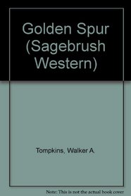 The Golden Spur (Sagebrush Western)