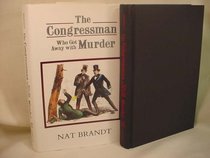 The Congressman Who Got Away With Murder