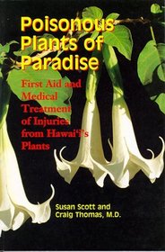 Poisonous Plants of Paradise: First Aid and Medical Treatment of Injuries from Hawaii's Plants (Latitude 20 Books (Paperback))