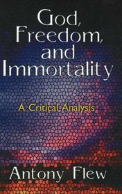 God, Freedom, and Immortality: A Critical Analysis