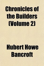 Chronicles of the Builders (Volume 2)