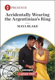 Accidentally Wearing the Argentinian's Ring (Diamonds of the Rich and Famous, Bk 1) (Harlequin Presents, No 4198) (Larger Print)