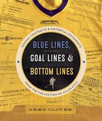 Blue Lines, Goal Lines and Bottom Lines: Hockey Contracts and Historical Documents from the Collection of Allan Stitt