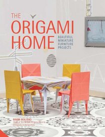 The Origami Home: Beautiful Miniature Furniture Projects