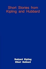 Short Stories from Kipling and Hubbard