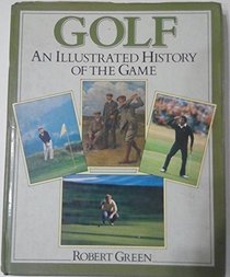 Golf : An Illustrated History of the Game