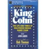 King Cohn: The Life and Times of Harry Cohn