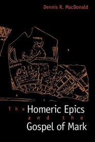The Homeric Epics and the Gospel of Mark