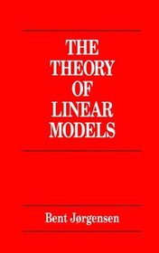 Theory of Linear Models (Chapman & Hall/CRC Texts in Statistical Science)