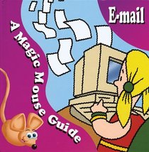 E-Mail: A Magic Mouse Guide (Magic Mouse Guides)