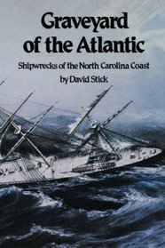Graveyard of the Atlantic: Shipwrecks of the North Carolina Coast