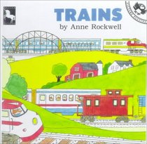 Trains (Anne Rockwell's Transportation Series)