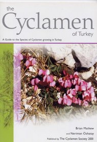 The Cyclamen of Turkey: A Guide to the Species of Cyclamen Growing in Turkey