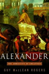 Alexander : The Ambiguity of Greatness
