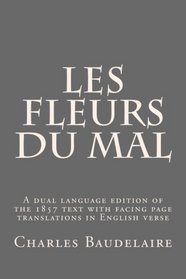 Les Fleurs du Mal: A new bilingual edition of Baudelaire's masterpiece of 19th century French poetry. (French Edition)