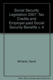 Social Security Legislation 2007: Tax Credits and Employer-paid Social Security Benefits v. 4