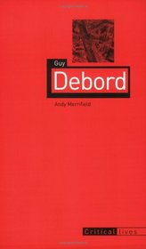 Guy Debord (Reaktion Books - Critical Lives)
