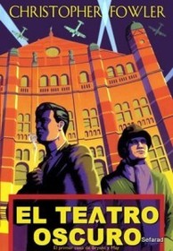 El teatro oscuro (Full Dark House) (Bryant & May: Peculiar Crimes Unit, Bk 1) (Spanish Edition)