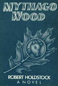 Mythago Wood (Mythago Cycle, Bk 1)