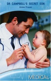 Dr Campbell's Secret Son (Medical Romance)