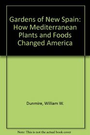 Gardens of New Spain: How Mediterranean Plants and Foods Changed America