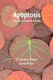 Apoptosis : The Life and Death of Cells