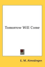 Tomorrow Will Come