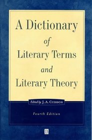 A Dictionary of Literary Terms and Literary Theory (Dictionary of Literary Terms and Literary Theory)