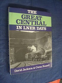 Great Central in L.N.E.R.Days: v. 1