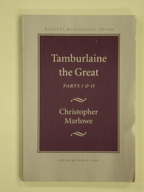 Tamburlaine the Great: Parts I and II (Regents Renaissance Drama Ser)