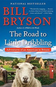 The Road to Little Dribbling: Adventures of an American in Britain