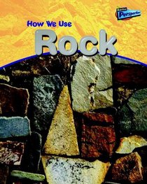 How We Use Rocks (Raintree Perspectives: Using Materials)