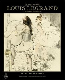 Louis Legrand: Catalogue Raisonne