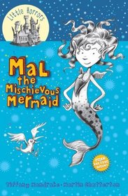 Mal the Mischievous Mermaid (Little Horrors)