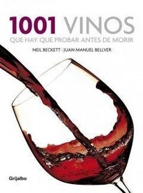 1001 vinos que hay que probar antes de morir/ 1001 Wines You Must Try Before you Die (Spanish Edition)