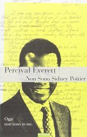 Non sono Sidney Poitier (I Am Not Sidney Poitier) (Italian Edition)
