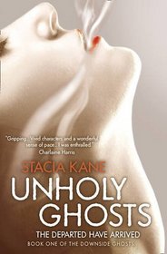 Unholy Ghosts (Downside Ghosts, Bk 1)
