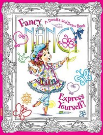 Fancy Nancy: Express Yourself!: A Doodle and Draw Book
