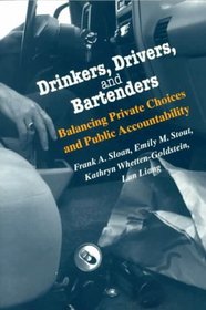 Drinkers, Drivers, and Bartenders : Balancing Private Choices and Public Accountability