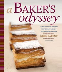 A Baker's Odyssey, includes DVD: Celebrating Time-Honored Recipes from America's Rich Immigrant Heritage