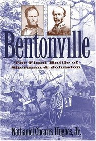 Bentonville: The Final Battle of Sherman and Johnson (Civil War America)