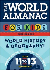 The World Almanac for Kids Puzzler Deck: World History and Geography: Ages 11-13, Grades 6-7 (World Almanac)