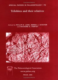 TRILOBITES AND THEIR RELATIVES: 70 (SPECIAL PAPERS IN PALAEONTOLOGY)