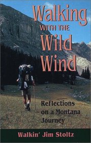 Walking with the Wild Wind: Reflections on a Montana Journey