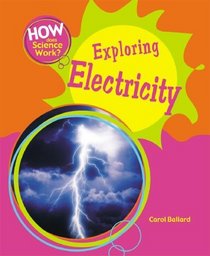 Exploring Electricity (How Does Science Work?)