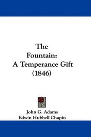 The Fountain: A Temperance Gift (1846)