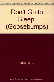 Don't Go to Sleep! (Goosebumps)