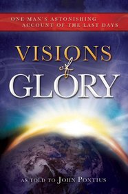 Visions of Glory: One Man's Astonishing Account of the Last Days - Book on CD