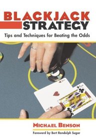 Blackjack Strategy : Tips and Techniques for Beating the Odds